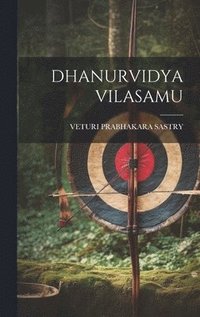 bokomslag Dhanurvidya Vilasamu