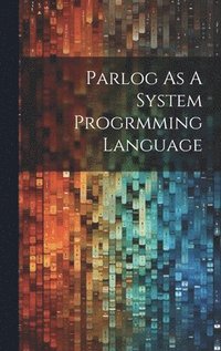 bokomslag Parlog As A System Progrmming Language