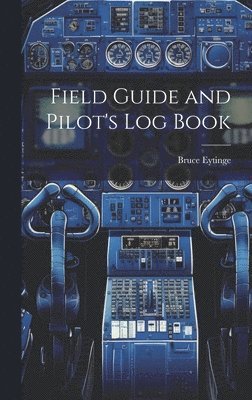 bokomslag Field Guide and Pilot's Log Book