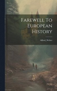 bokomslag Farewell To European History