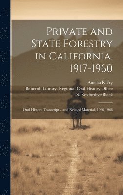 Private and State Forestry in California, 1917-1960 1