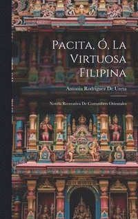 bokomslag Pacita, , La Virtuosa Filipina [Microform]
