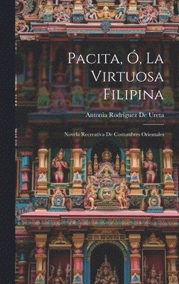 bokomslag Pacita, , La Virtuosa Filipina [Microform]