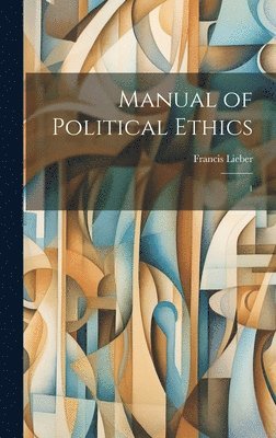 bokomslag Manual of Political Ethics