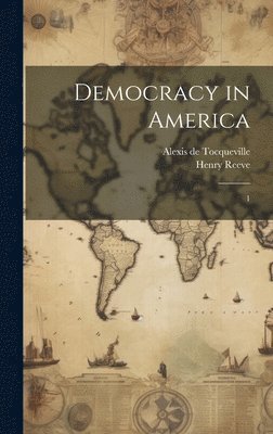 Alexis De Tocqueville, Henry Reeve, Alexis de Tocqueville - Democracy in America, Inbunden