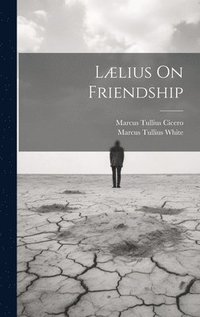 bokomslag Lælius On Friendship