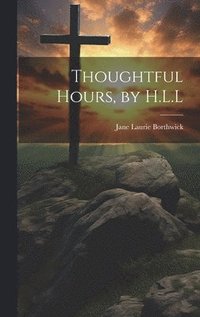 bokomslag Thoughtful Hours, by H.L.L