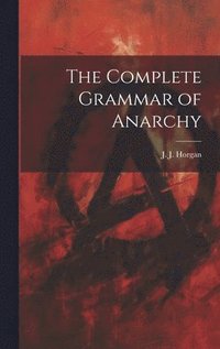 bokomslag Complete Grammar of Anarchy