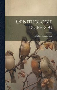 bokomslag Ornithologie Du Perou