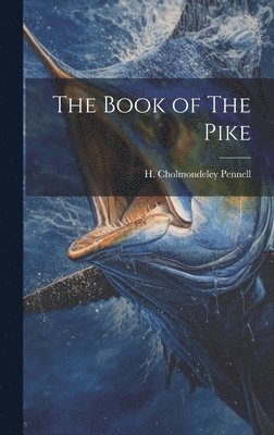 bokomslag The Book of The Pike