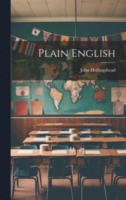 John Hollingshead - Plain English, Inbunden