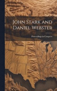 bokomslag John Stark and Daniel Webster