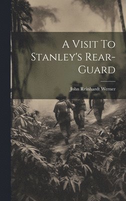 Visit To Stanley's Rear-Guard