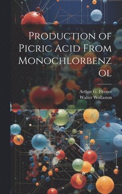 bokomslag Production of Picric Acid From Monochlorbenzol