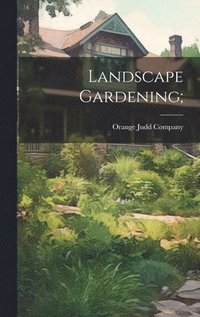 bokomslag Landscape Gardening;