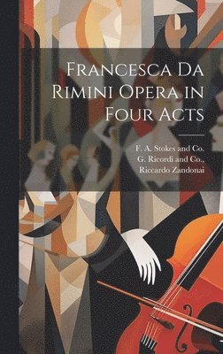 Riccardo Zandonai, Tito Ricordi - Francesca da Rimini Opera in Four Acts, Inbunden
