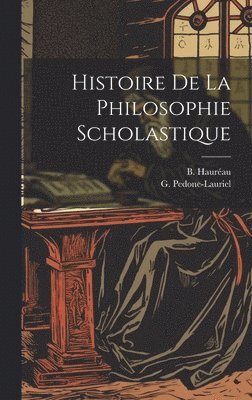 Histoire de la Philosophie Scholastique 1