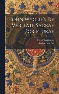 bokomslag John Wyclif's de Veritate Sacrae Scripturae