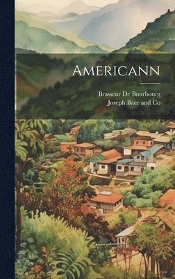 Brasseur De Bourbourg, Joseph Baer and Co - Americann, Inbunden