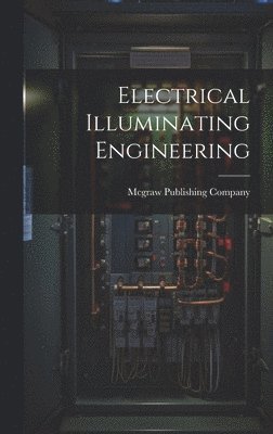 bokomslag Electrical Illuminating Engineering