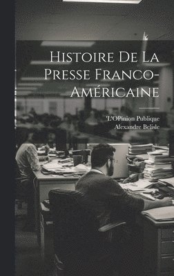 Histoire de la Presse Franco-Amricaine 1