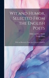 bokomslag Wit and Humor, Selected From the English Poets