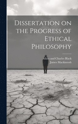 bokomslag Dissertation on the Progress of Ethical Philosophy