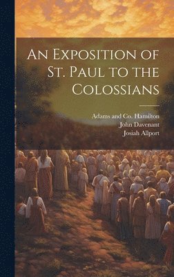 An Exposition of St. Paul to the Colossians 1