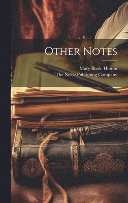 Mary Boole Hinton, The Neale Publishing Company - Other Notes, Inbunden. Tillgänglighet: Lägg i varukorg