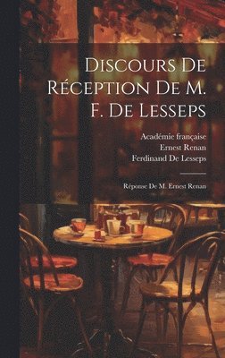 Ernest Renan, Académie Française, Ferdinand De Lesseps - Discours De Réception De M. F. De Lesseps, Inbunden