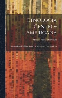bokomslag Etnologa Centro-Americana