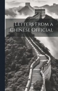 bokomslag Letters From a Chinese Official