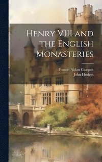 bokomslag Henry VIII and the English Monasteries
