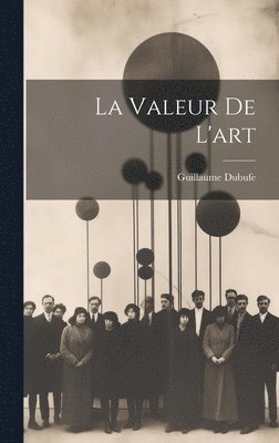 bokomslag La Valeur De L'art