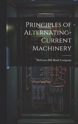 bokomslag Principles of Alternating-Current Machinery