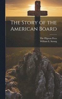 bokomslag Story of the American Board