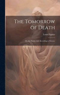 bokomslag The Tomorrow of Death