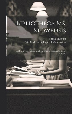 bokomslag Bibliotheca Ms. Stowensis