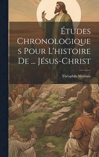 bokomslag tudes Chronologiques Pour L'histoire De ... Jsus-Christ