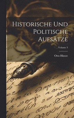 bokomslag Historische und politische Aufstze; Volume 3