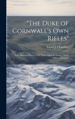 Ernest J Chambers, Ernest J. Chambers - "The Duke of Cornwall's Own Rifles", Inbunden