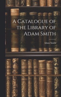 A Catalogue of the Library of Adam Smith 1