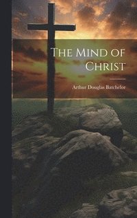 bokomslag The Mind of Christ