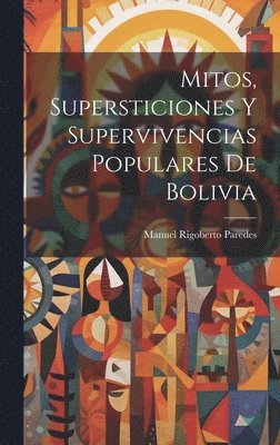 Mitos, supersticiones y supervivencias populares de Bolivia 1