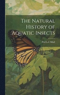 bokomslag Natural History of Aquatic Insects