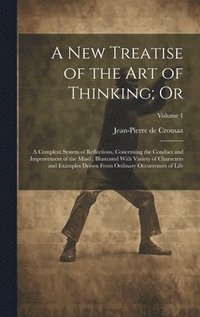 bokomslag A new Treatise of the art of Thinking; Or