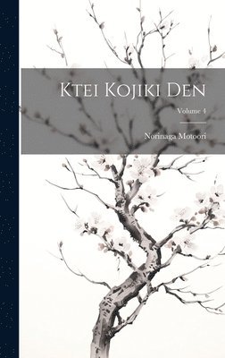 bokomslag Ktei Kojiki den; Volume 4