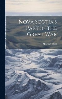 bokomslag Nova Scotia's Part in the Great War