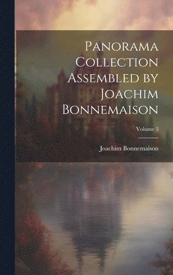 bokomslag Panorama Collection Assembled by Joachim Bonnemaison; Volume 3