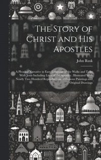 bokomslag The Story of Christ and His Apostles